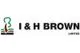 I & H Brown Ltd
